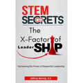 STEM Secrets The X-Factor of Leadership