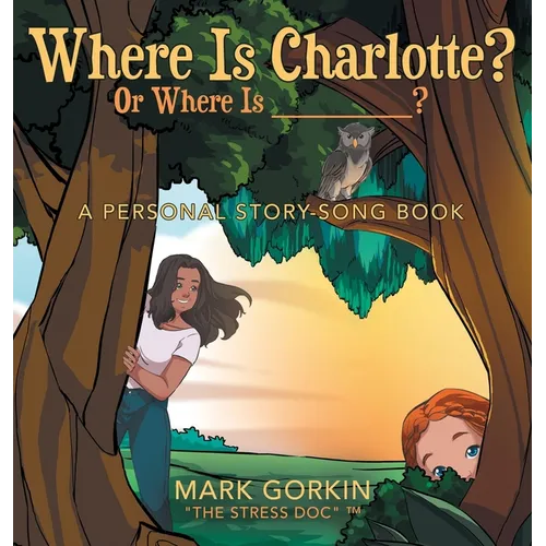 Where Is Charlotte? Or Where Is _______?: A Personal Story-Song Book