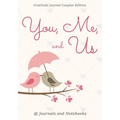 You, Me, and Us. Gratitude Journal Couples Edition