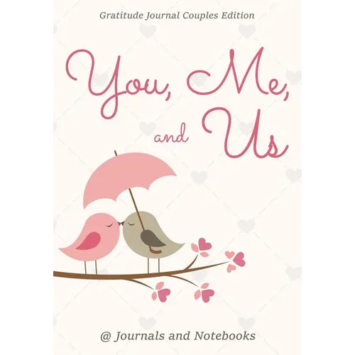 You, Me, and Us. Gratitude Journal Couples Edition