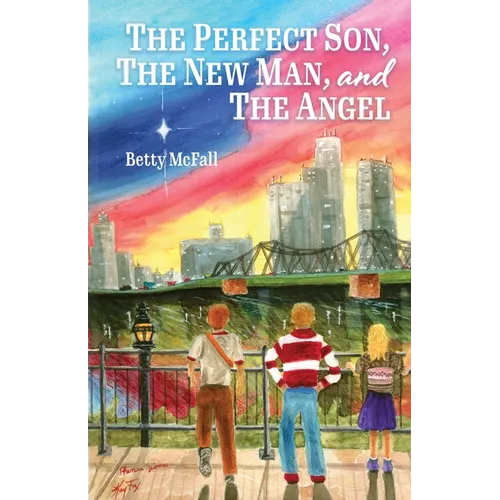 The Perfect Son, The New Man, and The Angel