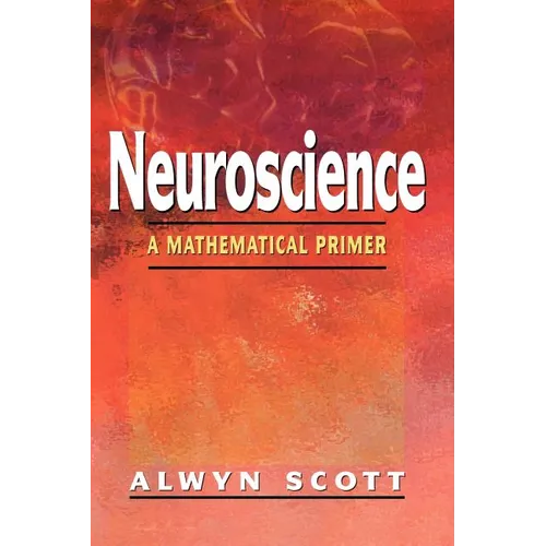 Neuroscience: A Mathematical Primer