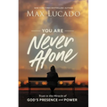 You Are Never Alone: Trust in the Miracle of God's Presence and Power