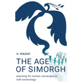 The Age of Simorgh: Planning for Human Convergence with Technology