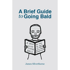 A Brief Guide to Going Bald