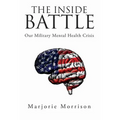 The Inside Battle: Our Military Mental Health Crisis