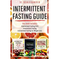Intermittent Fasting Guide: Intermittent Fasting 16/8, Intermittent Fasting, & Intermittent Fasting for Weight Loss