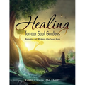 Healing for Our Soul Gardens: Restoration and Wholeness after Sexual Abuse