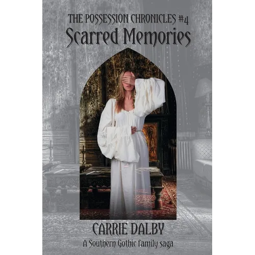 Scarred Memories: The Possession Chronicles #4