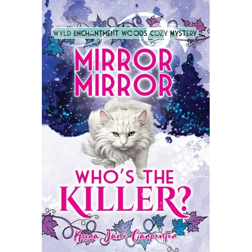 Mirror mirror, who's the killer?: Wyld Enchantment Woods Cozy Mystery