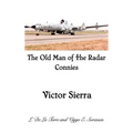 The Old Man of the Radar Connies: Victor Sierra