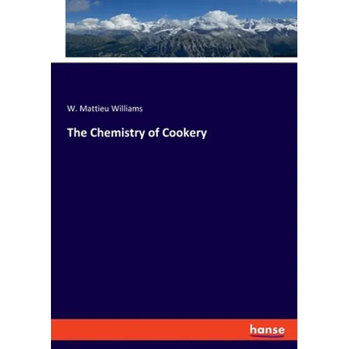 The Chemistry of Cookery