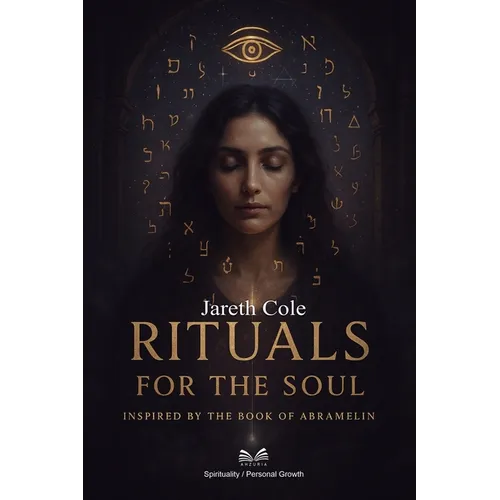 Rituals for the Soul: Inspired by the Book of Abramelin