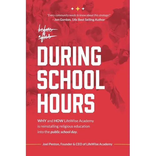 During School Hours: WHY and HOW LifeWise Academy is Reinstalling Religious Education into the Public School Day