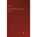 The Old English Baron; A Gothic Story: in large print