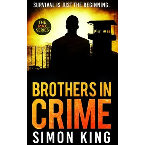 Brothers in Crime: Survival is just the beginning.