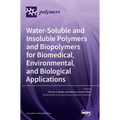Water-Soluble and Insoluble Polymers and Biopolymers for Biomedical, Environmental, and Biological Applications
