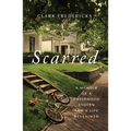 Scarred: A Memoir of a Childhood Stolen and a Life Reclaimed