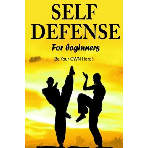 Self Defense for Beginners - Be Your OWN Hero!-
