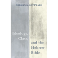Ideology, Class, and the Hebrew Bible
