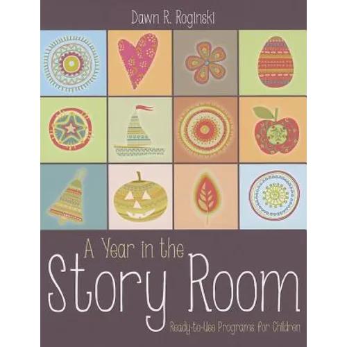 A Year in the Story Room: Ready-To-Use Programs for Children