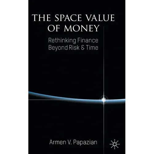 The Space Value of Money: Rethinking Finance Beyond Risk & Time