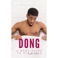 Dong: A mans guide to his Penis