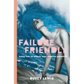 Failure Friendly: Using fear to unlock your creative potential