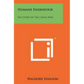 Humane Endeavour: The Story Of The China War
