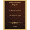 The Egyptian Priesthood: Their Mysteries And Temples