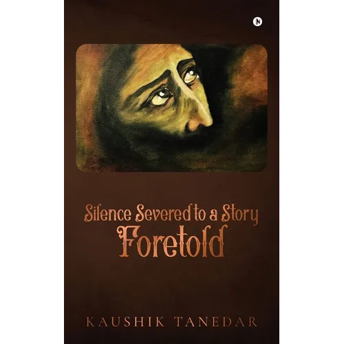 Silence Severed to a Story Foretold
