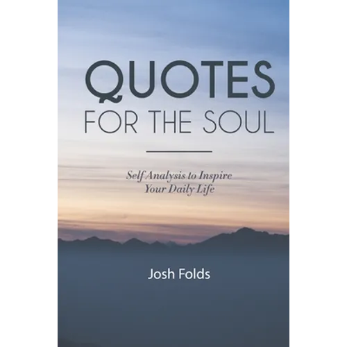 Quotes for the Soul: Self Analysis for Daily Inspiration