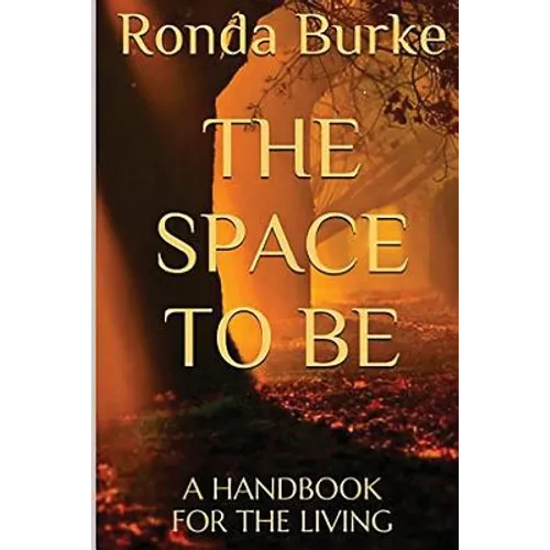 The Space to Be: A Handbook for the Living
