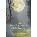 Tule Fog Wary: Tule Fog