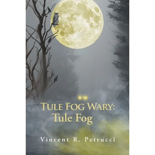 Tule Fog Wary: Tule Fog