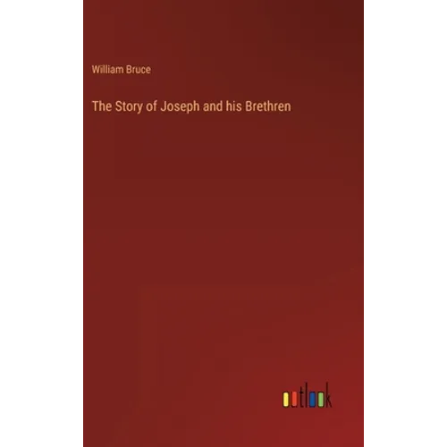 The Story of Joseph and his Brethren