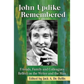 John Updike Remembered: Friends, Family and Colleagues Reflect on the Writer and the Man