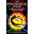 The Psychedelic Path: An Exploration of Shamanic Plants for Spiritual Awakening