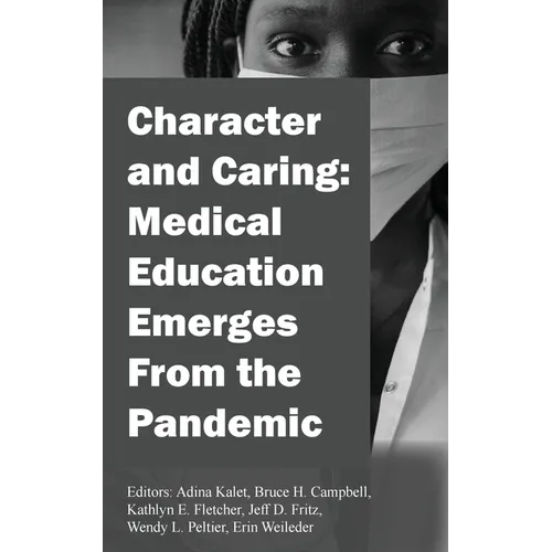 Character and Caring: Medical Education Emerges From the Pandemic