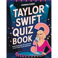 Taylor Swift Quiz Book: Trivia Showdown for Swifties and Superfans to Test Their Taylor Knowledge