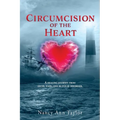 Circumcision of the Heart: A healing journey from abuse, rape, and bi-polar disorder.