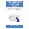 Ultimate Saxenda Guide: Everything You Need to Know About Using Saxenda for Weight Management, Benefits, Dosage and Side Effects.