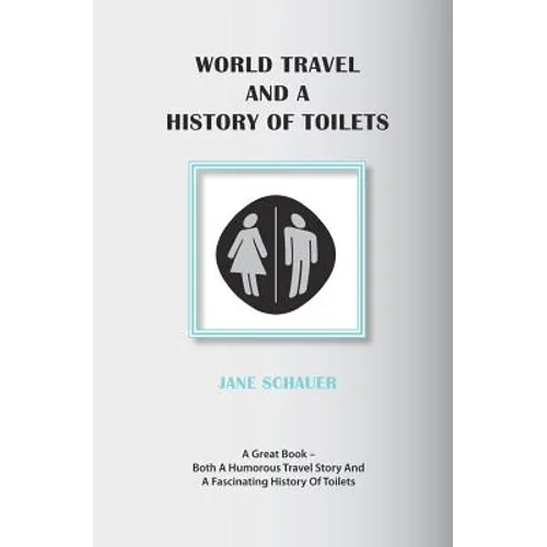 World Travel And A History Of Toilets