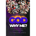 God Why Me?: How I Survived Life's Trials With Grace, Music and Life-Changing Affirmations