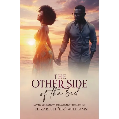 The Other Side of the Bed: Loving Someone Who Sleeps Next to Another