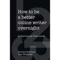 How to be a better online writer overnight: by learning just three words