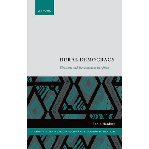 Rural Democracy: Elections and Development in Africa