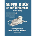 Super Duck of the Chesapeake: A True Story