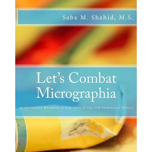 Let's Combat Micrographia: An Interactive Workbook to help those living with Parkinson's Disease