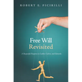 Free Will Revisited: A Respectful Response to Luther, Calvin, and Edwards